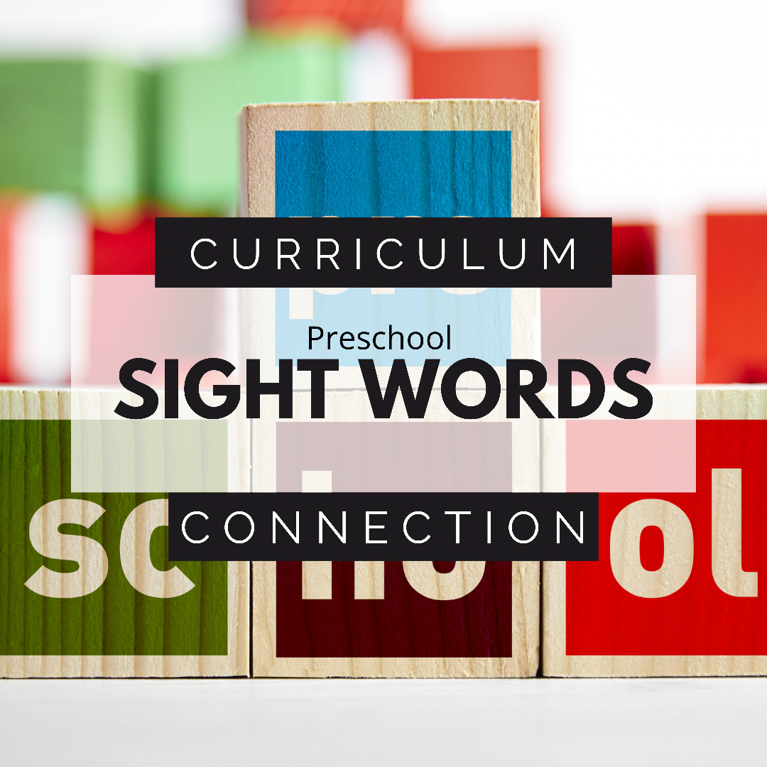 Curriculum Connection • PRESCHOOL SIGHT WORDS